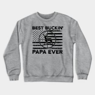 Funny Hunting Gift For Grandpa Best Buckin Papa Ever Crewneck Sweatshirt